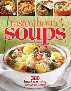 Taste of Home Soups: 431 Hot & Hearty Classics (repost)