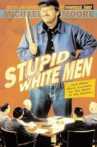 Stupid White Men ...and Other Sorry Excuses for the State of the Nation!