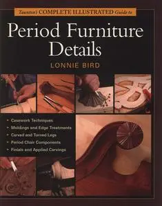 Taunton's Complete Illustrated Guide to Period Furniture Details
