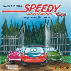 «Speedy, das kleine Rennauto - Folge 2: Die geheime Mutprobe» by Nadja Fendrich