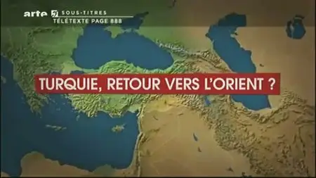 (Arte) Le dessous des cartes : Turquie, retour vers l'Orient ? (2011)
