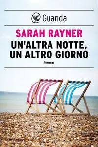 Sarah Rayner - Un'altra notte, un altro giorno (repost)