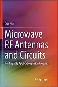 Microwave RF Antennas and Circuits: Nonlinearity Applications in Engineering