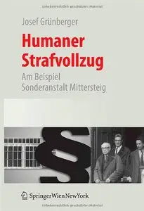Humaner Strafvollzug: Am Beispiel Sonderanstalt Mittersteig