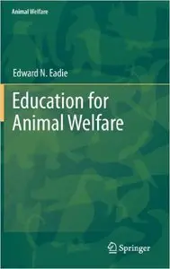 Edward N. Eadie - Education for Animal Welfare [Repost]