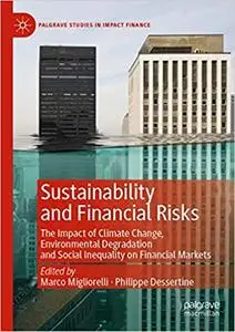 Sustainability and Financial Risks: The Impact of Climate Change, Environmental Degradation and Social Inequality on Fin