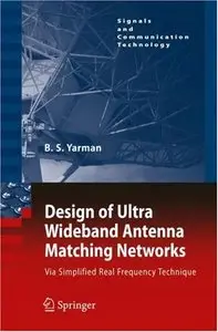 Design of Ultra Wideband Antenna Matching Networks: Via Simplified Real Frequency Technique