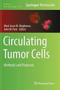 Circulating Tumor Cells: Methods and Protocols (Methods in Molecular Biology)