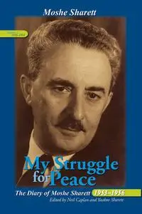 «My Struggle for Peace: The Diary of Moshe Sharett 1953–1956, Volume 1 October 1953 – December 1954» by Neil Caplan, Yaa