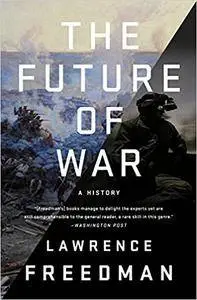 The Future of War: A History