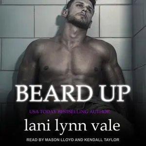 «Beard Up» by Lani Lynn Vale