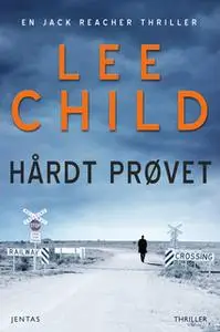 «Hårdt prøvet» by Lee Child