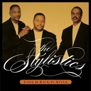 The Stylistics - Love Is Back In Style (2024) [Official Digital Download]