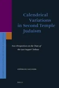 Calendrical Variations in Second Temple Judaism (Repost)
