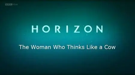 BBC Horizon - The Woman Who Thinks Like a Cow (2006)