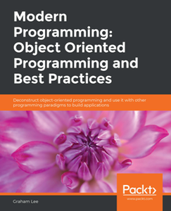 Modern Programming : Object Oriented Programming and Best Practices