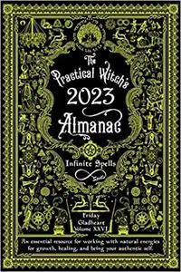 The Practical Witch's Almanac 2023: Infinite Spells (Good Life)