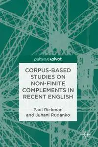 Corpus-Based Studies on Non-Finite Complements in Recent English