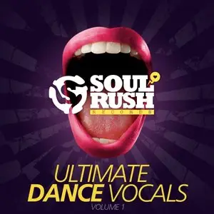 Soul Rush Records Ultimate Dance Vocals Volume 1 (WAV)
