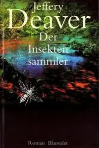 Deaver, Jeffery - Der Insektensammler