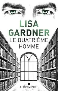 Lisa Gardner, "Le quatrième homme"