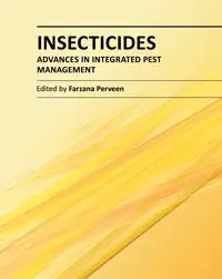 "Insecticides: Advances in Integrated Pest Management" Farzana Perveen (Repost)