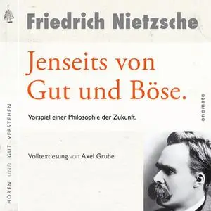 «Jenseits von Gut und Böse: Vorspiel einer Philosophie der Zukunft» by Friedrich Nietzsche