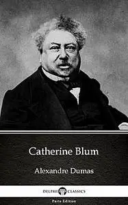 «Catherine Blum by Alexandre Dumas (Illustrated)» by None