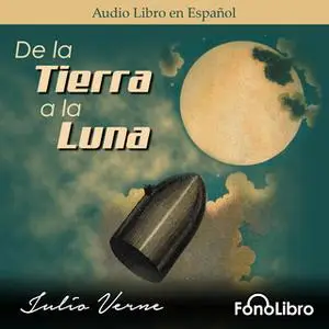 «De la Tierra a la Luna» by Julio Verne