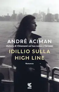 André Aciman - Idillio sulla High Line