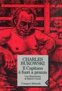 Charles Bukowski - Il Capitano è fuori a pranzo