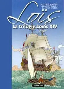 Loïs - La trilogie Louis XIV - Tomes 1 à 3 L'intégrale (Repost)