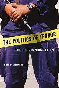 The Politics of Terror : The U.S. Response to 9/11