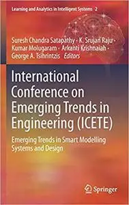 International Conference on Emerging Trends in Engineering (ICETE): Emerging Trends in Smart Modelling Systems and Desig