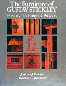 The Furniture of Gustav Stickley: History, Techniques, Projects