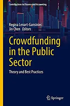 Crowdfunding in the Public Sector: Theory and Best Practices