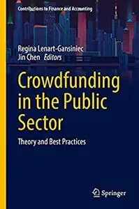 Crowdfunding in the Public Sector: Theory and Best Practices