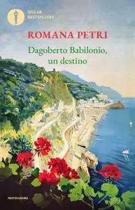 Romana Petri - Dagoberto Babilonio, un destino