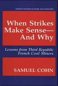 When Strikes Make Sense - And Why: Lessons from Third Republic French Coals Miners (repost)