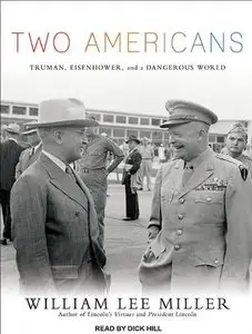Two Americans: Truman, Eisenhower, and a Dangerous World (Audiobook) 
