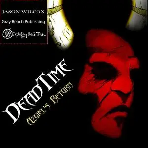 «Dead Time: Azgiel's Return» by Jason Wilcox