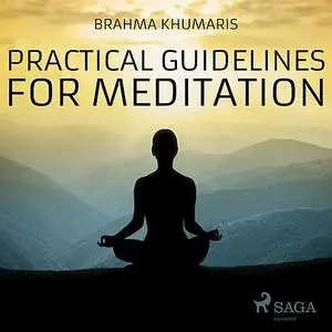 «Practical Guidelines For Meditation» by Brahma Khumaris