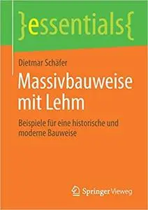 Massivbauweise mit Lehm: Beispiele für eine historische und moderne Bauweise