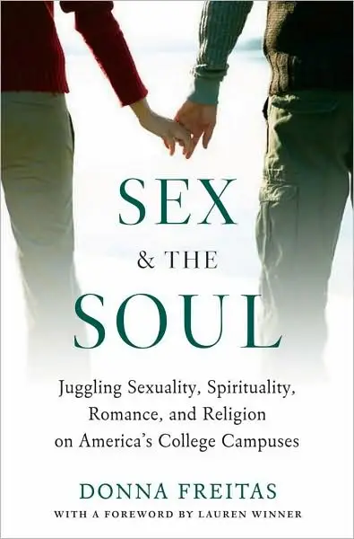 Sex and the Soul: Juggling Sexuality, Spirituality, Romance, and Religion on America's College Campuses (repost)