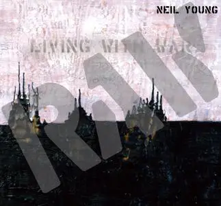 Neil Young - Living with War - In the Beginning (2006/2015) [Official Digital Download 24/192]