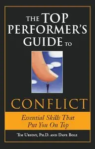 Tim Ursiny, Dave Bolz - The Top Performers Guide to Conflict