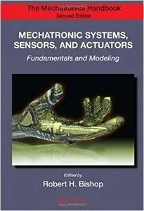 Mechatronic Systems, Sensors, and Actuators: Fundamentals and Modeling, 2nd edition (Repost)