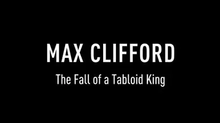 CH4. - Max Clifford: The Fall of a Tabloid King (2021)