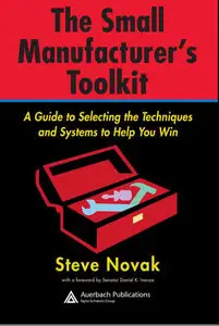 The Small Manufacturer's Toolkit: A Guide to Selecting the Techniques and Systems to Help You Win (repost)