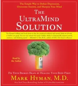 The UltraMind Solution: Fix Your Broken Brain by Healing Your Body First [Repost]
